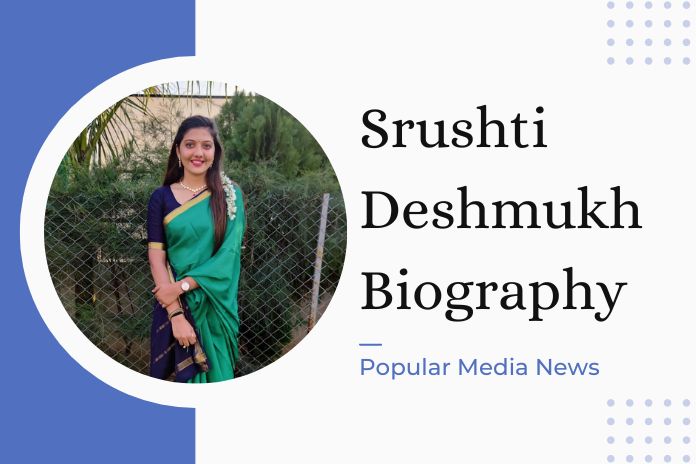 Srushti Deshmukh Biography